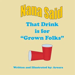 Nana Said That drink is for Grown Folks -Story +Activity book - Perry, Annette