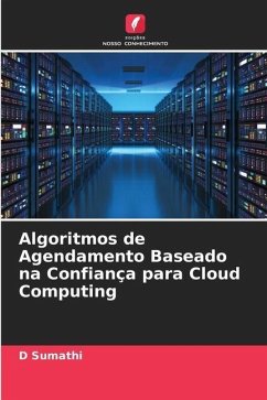 Algoritmos de Agendamento Baseado na Confiança para Cloud Computing - Sumathi, D