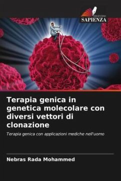 Terapia genica in genetica molecolare con diversi vettori di clonazione - Mohammed, Nebras Rada