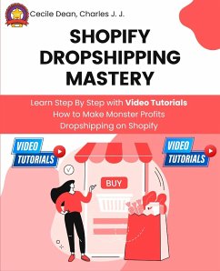 Shopify Dropshipping Mastery - Dean, Cecile; Johnson, Charles H