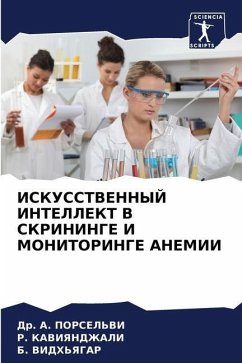 ISKUSSTVENNYJ INTELLEKT V SKRININGE I MONITORINGE ANEMII - PORSEL'VI, Dr. A.;KAVIYaNDZhALI, R.;VIDH'YaGAR, B.