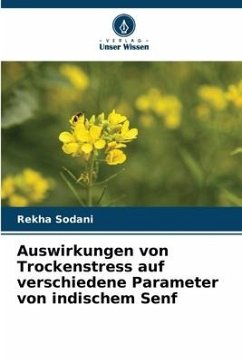 Auswirkungen von Trockenstress auf verschiedene Parameter von indischem Senf - Sodani, Rekha