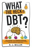 What The Heck Is DBT?