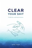 Clear Your Shit (paperback)