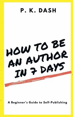 HOW TO BE AN AUTHOR IN 7 DAYS - K., P.