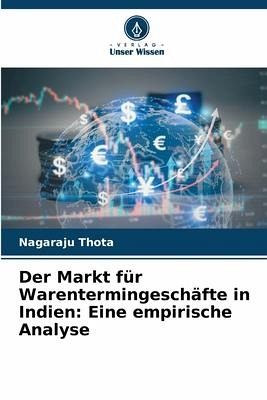 Der Markt für Warentermingeschäfte in Indien: Eine empirische Analyse