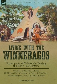 Living With the Winnebagos - Kinzie, John H; Turner, Andrew Jackson; Tuttle, Charles R