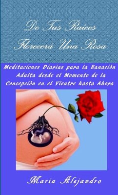 De Tus Raíces Florecerá Una Rosa - Alejandro, Maria