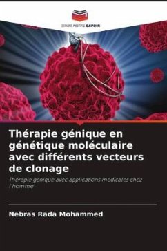 Thérapie génique en génétique moléculaire avec différents vecteurs de clonage - Mohammed, Nebras Rada