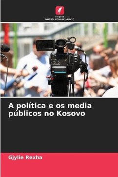 A política e os media públicos no Kosovo - Rexha, Gjylie