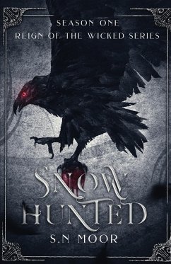 Snow Hunted (Reign of the Wicked series) - Moor, S. N.