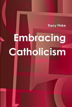 Embracing Catholicism - Finke, Tracy