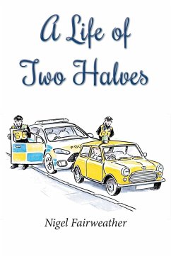 A Life of Two Halves - Fairweather, Nigel