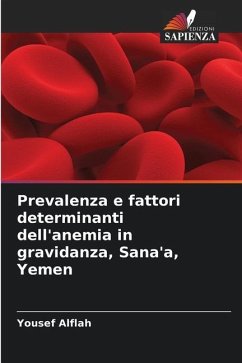 Prevalenza e fattori determinanti dell'anemia in gravidanza, Sana'a, Yemen - Alflah, Yousef