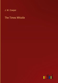 The Times Whistle - Cowper, J. M.