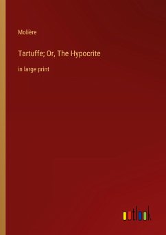 Tartuffe; Or, The Hypocrite - Molière