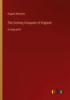 The Coming Conquest of England - Niemann, August