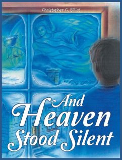 And Heaven Stood Silent - Billiot, Christopher C.