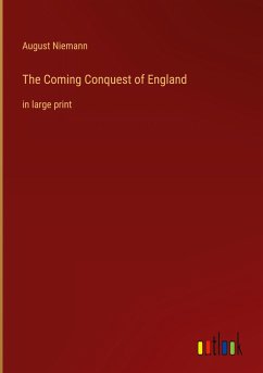 The Coming Conquest of England - Niemann, August