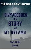 DIVYADEGRES - THE STORY OF MY DREAMS