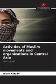 Activities of Muslim movements and organizations in Central Asia
