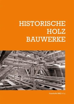 Historische Holzbauwerke - Arnhold, Elmar;Bark, Torsten;Biebl, Stephan