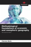 Methodological foundations of economic and noospheric geography