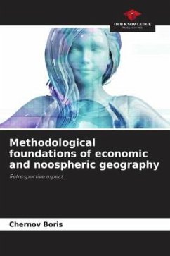 Methodological foundations of economic and noospheric geography - Boris, Chernov