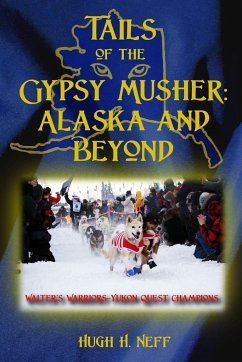 Tails of the Gypsy Musher - Neff, Hugh H.