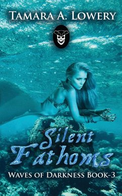 Silent Fathoms: Waves of Darkness Book 3 - Lowery, Tamara A.