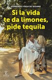 Si la vida te da limones, pide tequila Si la vida te da limones, pide tequila