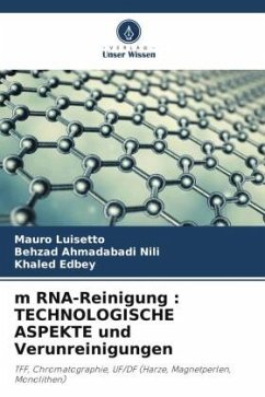 m RNA-Reinigung : TECHNOLOGISCHE ASPEKTE und Verunreinigungen - Luisetto, Mauro;NILI, Behzad Ahmadabadi;Edbey, Khaled