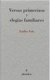 VERSOS PRIMERIZOS Y ELEGIAS FAMILIARES