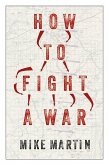 How to Fight a War (eBook, ePUB) How to Fight a War (eBook, ePUB)