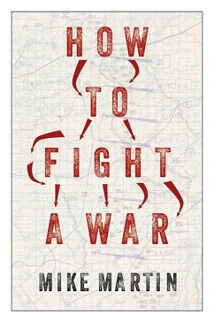 How to Fight a War (eBook, ePUB) - Martin, Mike