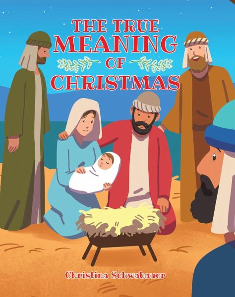 The True Meaning of Christmas (eBook, ePUB) The True Meaning of Christmas (eBook, ePUB)