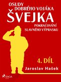 Osudy dobrého vojáka Švejka – Pokračování slavného výprasku (4. díl) (eBook, ePUB)