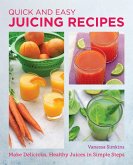 Quick and Easy Juicing Recipes (eBook, ePUB)