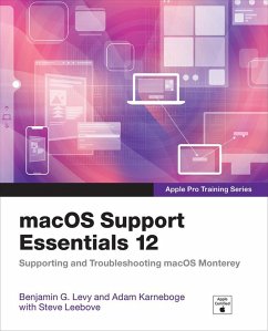 macOS Support Essentials 12 - Apple Pro Training Series (eBook, ePUB) - Levy, Benjamin G.; Karneboge, Adam