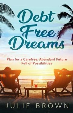 Debt Free Dreams (eBook, ePUB) - Brown, Julie