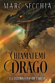 Chiamatemi Drago (L'ascesa del drago di fuoco, #1) (eBook, ePUB)