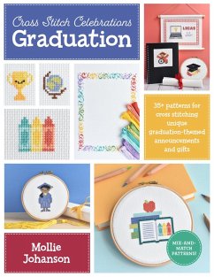 Cross Stitch Celebrations: Graduation (eBook, ePUB) - Johanson, Mollie