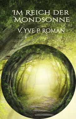 Im Reich der Mondsonne (eBook, ePUB) - P. Roman, V. Yve