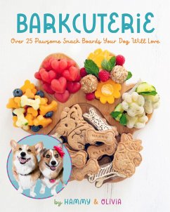 Barkcuterie (eBook, ePUB) - Hammy & Olivia Barkcuterie (eBook, ePUB) - Hammy & Olivia