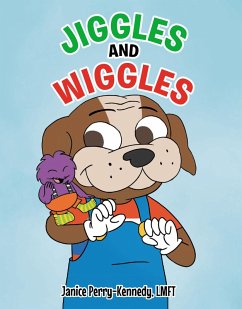 Jiggles and Wiggles (eBook, ePUB) - Lmft, Janice Perry-Kennedy