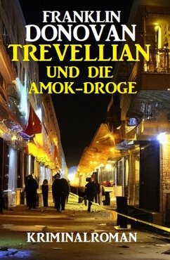 Trevellian und die Amok-Droge: Kriminalroman (eBook, ePUB) - Donovan, Franklin