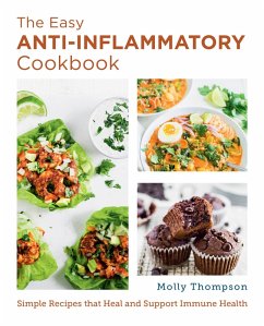 The Easy Anti-Inflammatory Cookbook (eBook, ePUB) - Thompson, Molly