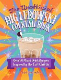 The Unofficial Big Lebowski Cocktail Book (eBook, ePUB)