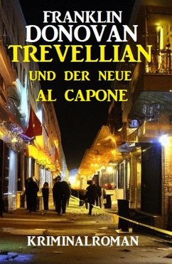 Trevellian und der neue Al Capone: Kriminalroman (eBook, ePUB) - Donovan, Franklin