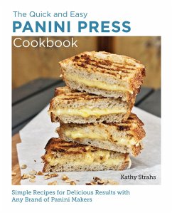 Quick and Easy Panini Press Cookbook (eBook, ePUB) - Strahs, Kathy